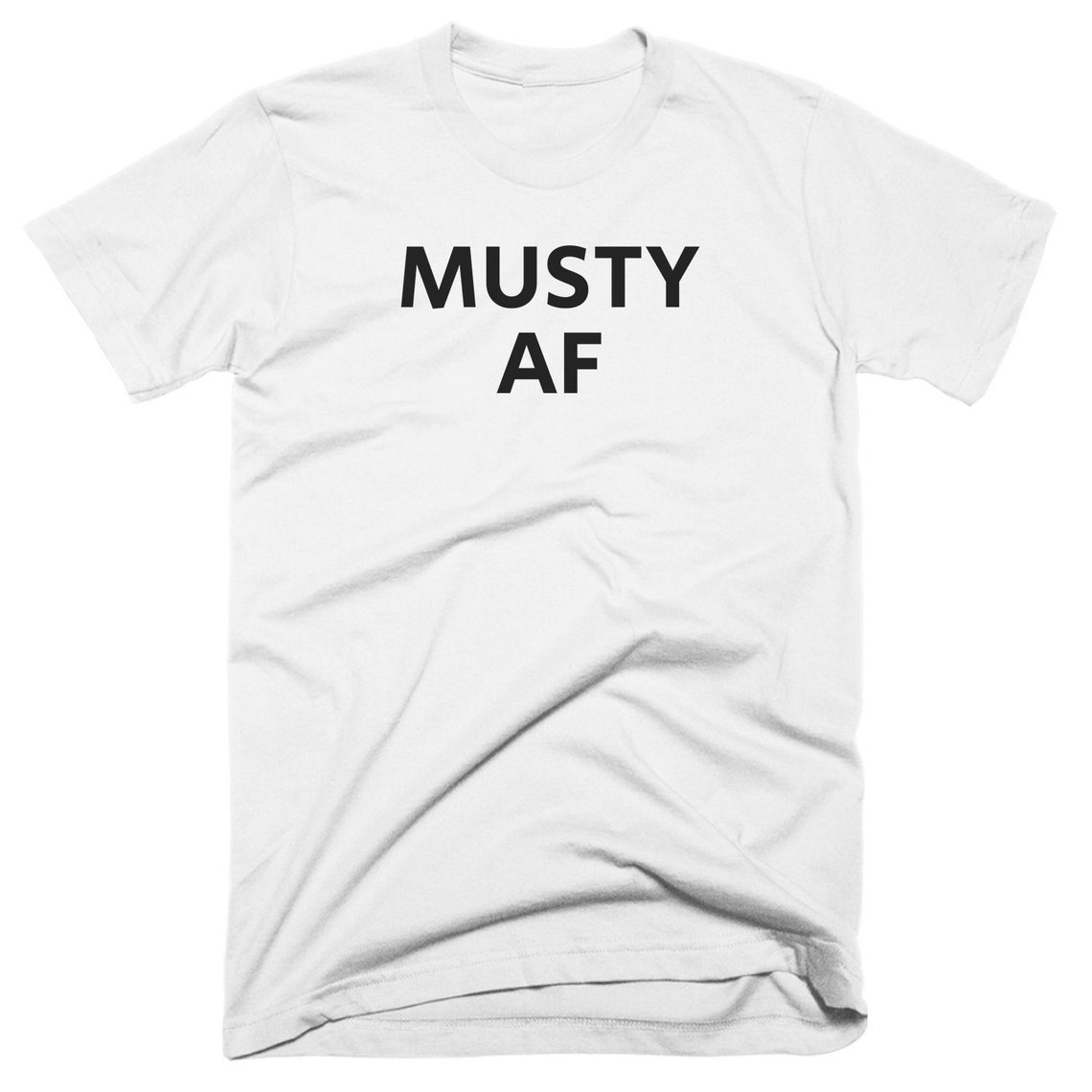 Musty AF Shirt Musty Tee Gift For Someone Who Is Musty Etsy