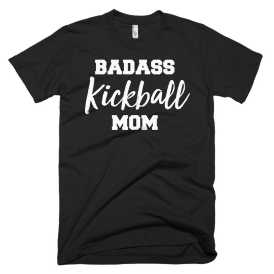 Kickball Mom Shirt Kickball Mom Gifts Badass Kickball Mom Etsy UK