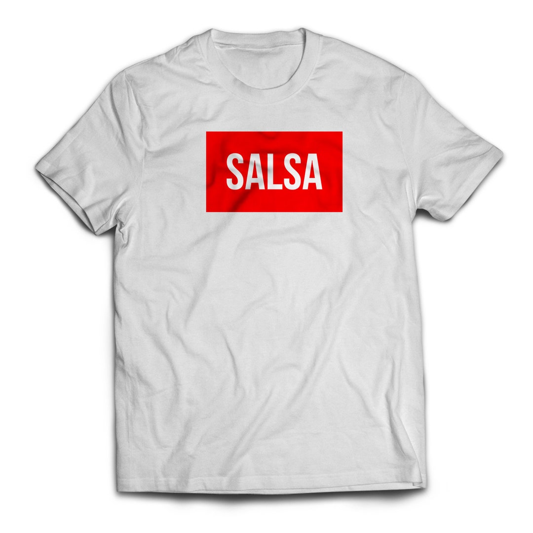 Salsa Shirt Salsa Tee Gift for Someone Salsa Salsa Tshirt Salsa Gifts