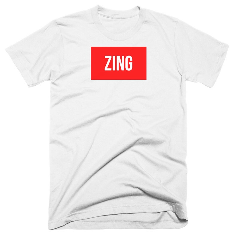 Zing Shirt Zing Tee Gift for Someone Zing Zing Tshirt Etsy Sweden