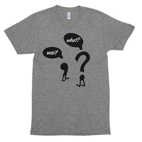 Wait What Shirt Comma And Question Mark Shirt Wait Tee | Etsy