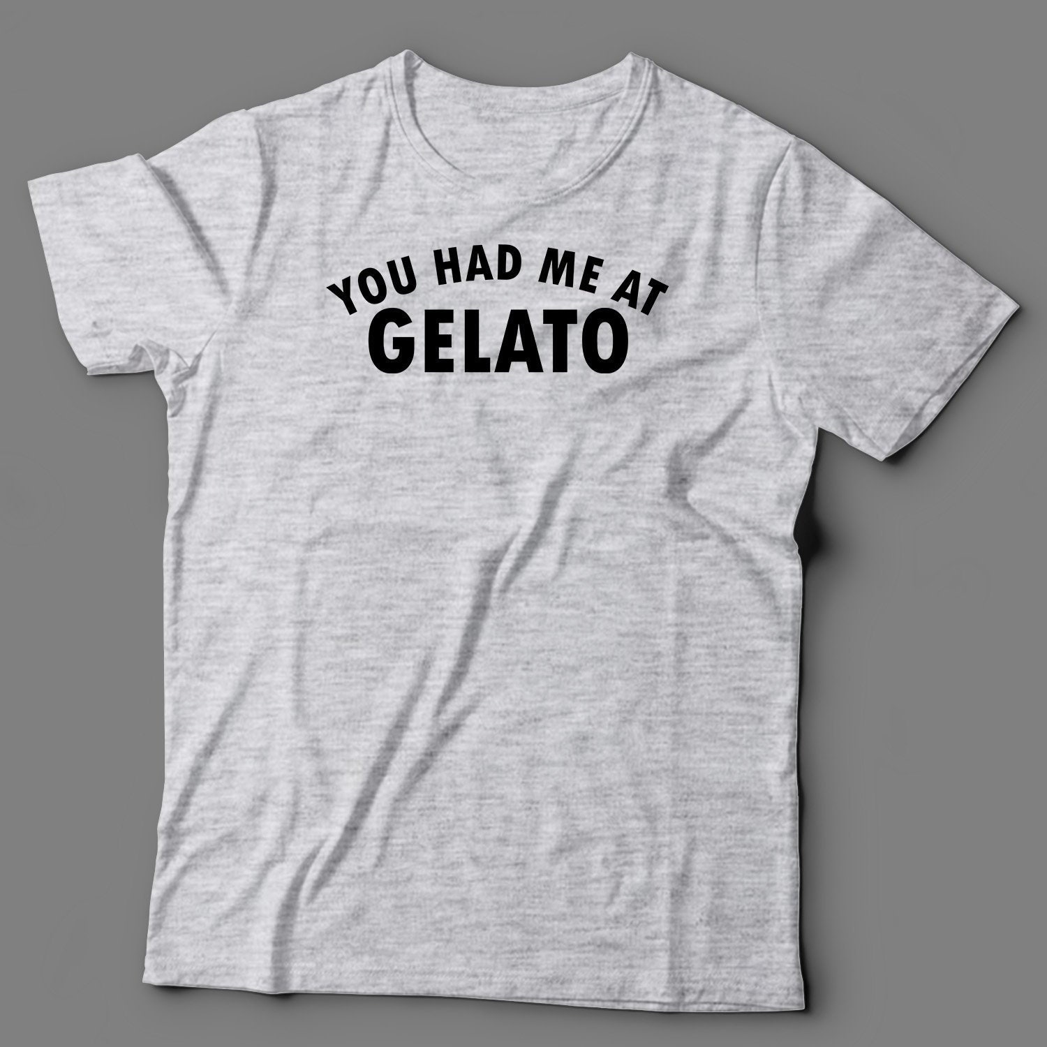 Gelato T Shirt You Had Me At Gelato Gelato Gift Gift For Etsy