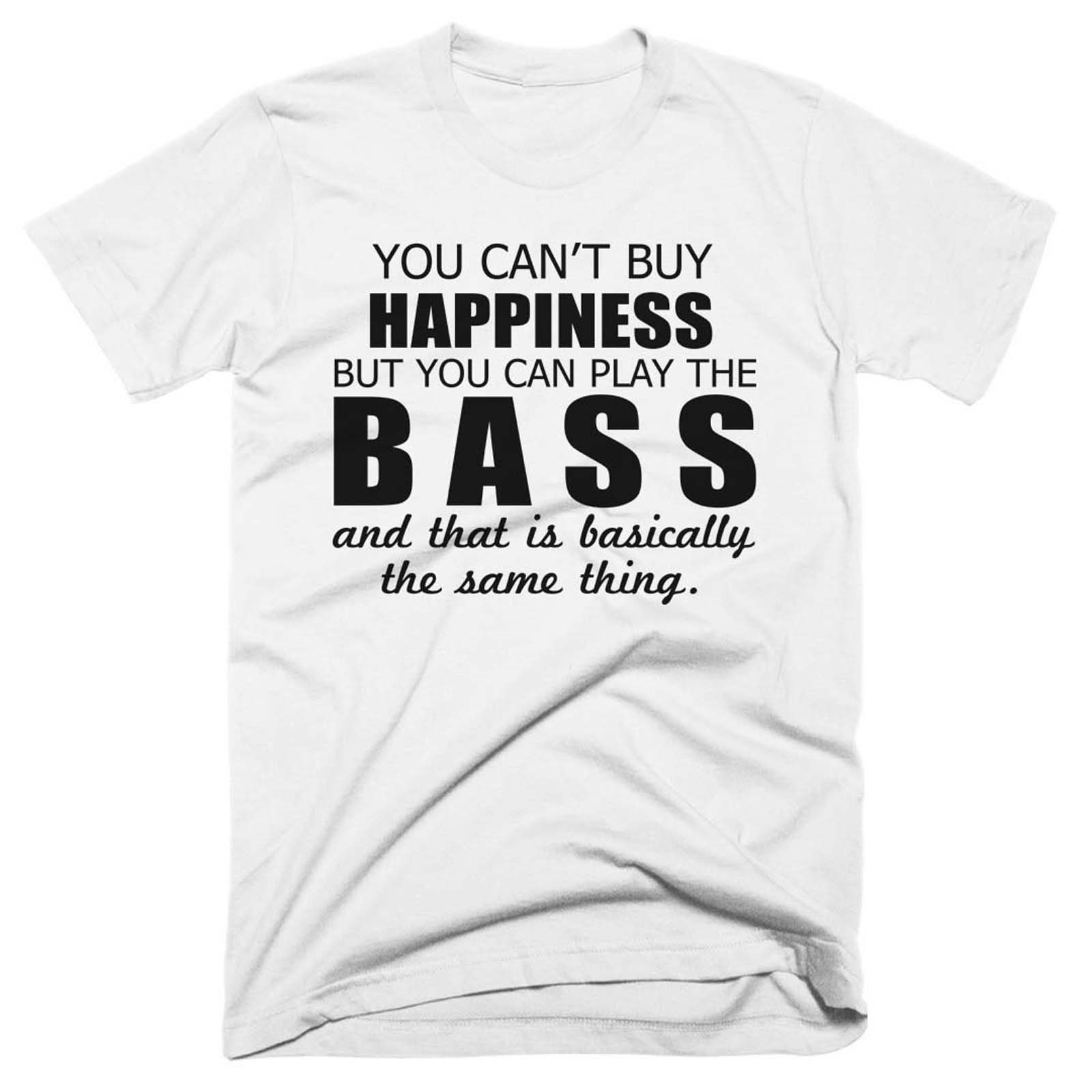 Bass Shirt Bass Gift You Can't Buy Happiness but You Can Play Bass  Basically the Same Thing I Love Bass Tee -  Canada