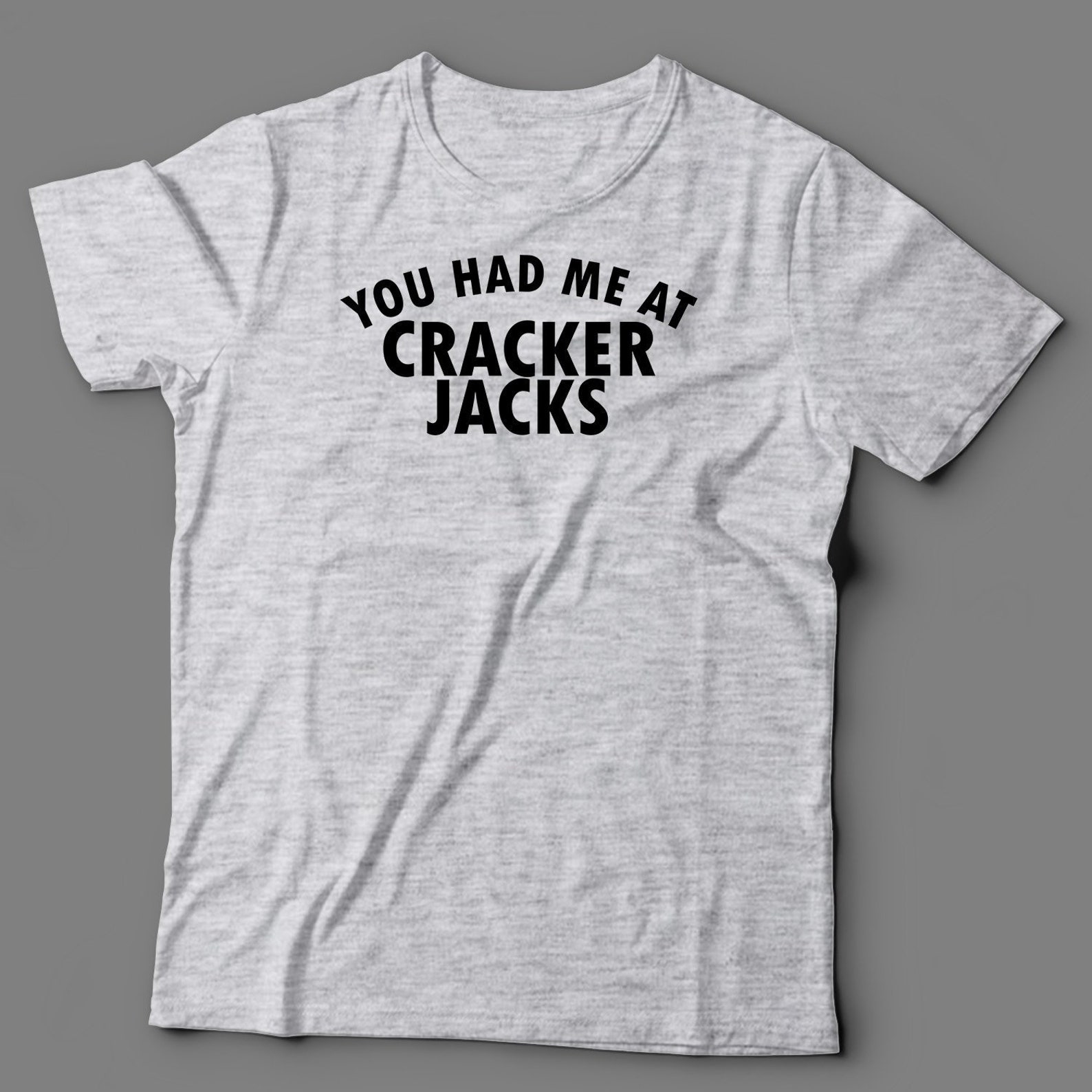 Cracker Jacks T Shirt You Had Me At Cracker Jacks Cracker Etsy