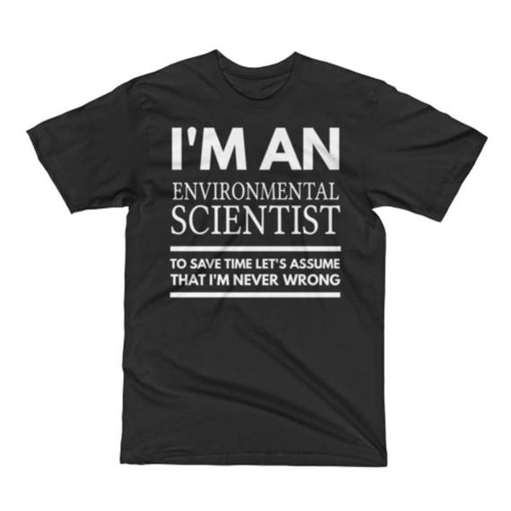 Environmental Scientist Tshirt Environmental Scientist Tee Etsy