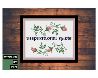 Inspirational Quote -  PDF Cross stitch Pattern -
