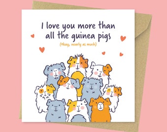 Love you more than the guinea pigs, funny guinea pig valentines card // Cute guinea pig anniversary card for her, for him