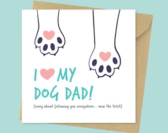 I Love My Dog Dad Card // Funny Dog Dad Father’s Day Card From Dog // Cute Dog Card for Him Pet Owner Gift