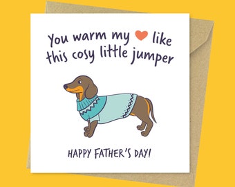 Warm my heart, funny dog Father's Day card, cute Sausage Dog Fathers day card from the dog for him