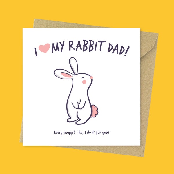 I love my rabbit dad, funny Fathers Day card from the rabbit // Cute valentines day card for a rabbit dad // Funny rabbit dad Birthday card