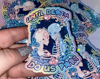 May include: A pair of skeletons holding hands with a glittery background and the text "Until Death Do Us Part".