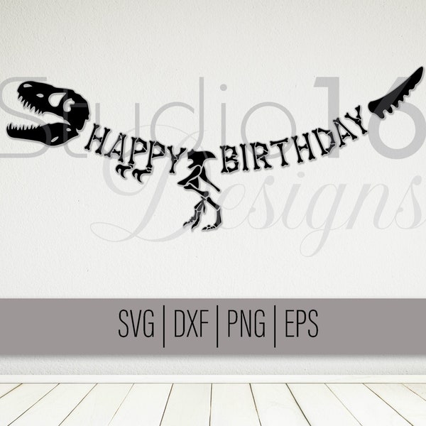 Dinosaur Birthday Banner digital download, T Rex Skeleton svg, Happy Birthday Dinosaur Theme Party Cut File T-Rex Decoration Cricut template