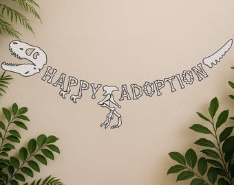 Dinosaur Adoption Banner digital download, T Rex Skeleton svg, Happy Adoption Dinosaur Theme Party Cut File T-Rex Decoration Cricut template