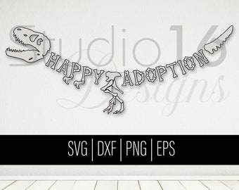 Dinosaur Adoption Banner digital download, T Rex Skeleton svg, Happy Adoption Dinosaur Theme Party Cut File T-Rex Decoration Cricut template