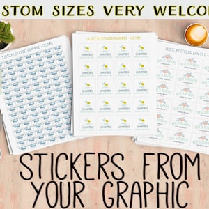 May include: Sheets of custom stickers in various sizes, including 25 mm, 45 mm, and 60 mm. The stickers feature logos with lemons and floral designs. Text on the image reads "CUSTOM SIZES VERY WELCOME" and "STICKERS FROM YOUR GRAPHIC."