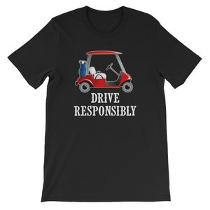 Fahren Sie verantwortungsvoll lustiges T-Shirt | Golf Cart Witz | Lustige Golf Shirt | Golfspieler-Shirt | Golf-Geschenk