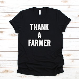 Thank A Farmer T-Shirt | Agriculture Farming Tee | Gift For Farmers