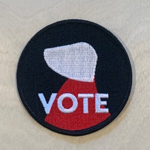 Handmaid's Tail Patch - Vote - Pro Choice - Margaret Atwood - Feminism - Dobbs Decision