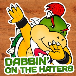 Bowser Jr. Dabbin' on the Haters Nintendo Sticker benutzerdefinierte handgezeichnete Kunst