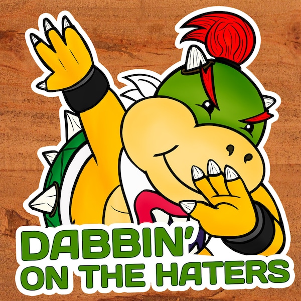 Bowser Jr. Dabbin' on the Haters Nintendo Sticker on glossy vinyl (multiple sizes) Custom Hand-Drawn Art