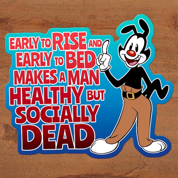 Animaniacs « Early to Lever et Early to Bed » Autocollant Yakko Roue de la moralité sur vinyle brillant Art personnalisé dessiné à la main