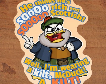 Flintheart Glomgold Ducktales Sticker on Glossy Vinyl - He thinks he&#39;s SO rich and SO Scottish! Well, I&#39;m wearing a kilt, McDuck! Hand drawn