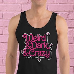 Weird Dark & Crazy Tank Top