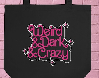 Weird and Dark & Crazy Tote Bag