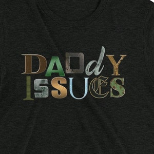 Daddy Issues Tee (Unisex & Fitted)