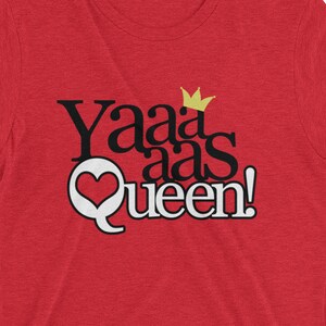 Yaaas Queen (of Hearts) Unisex Tee