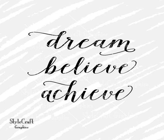 Free Free 224 Dream Believe Achieve Svg SVG PNG EPS DXF File