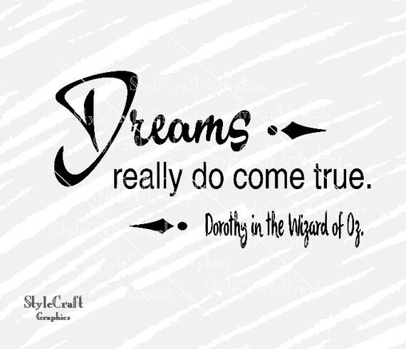 Dreams Really Do Come True Dreams Svg Wizard Of Oz Cricut Etsy