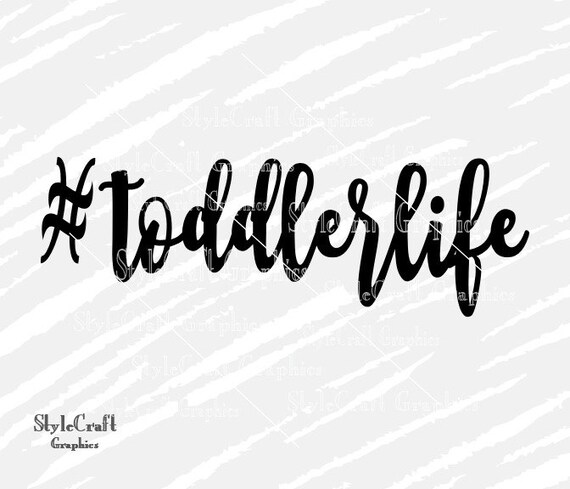 Download Toddlerlife Svg Toddler Life Svg Cricut Explore Silhouette Etsy