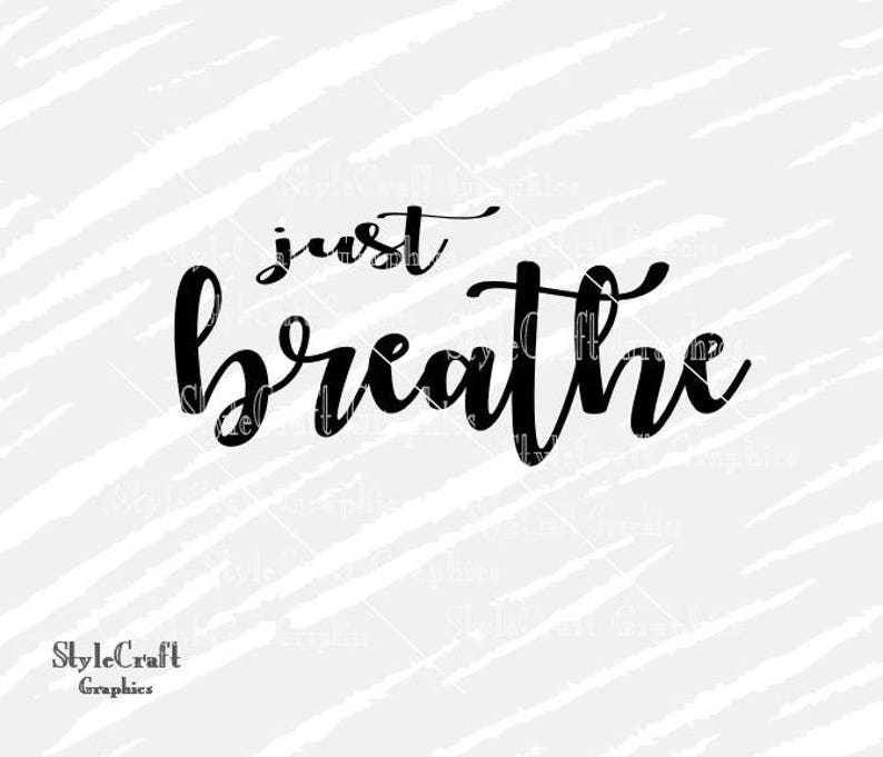 Download Just breathe svg breath svg Cricut Explore Silhouette | Etsy