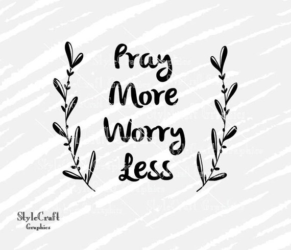 Pray More Worry Less Svg Jw Gifts Jw Org Silhouette Svg Etsy