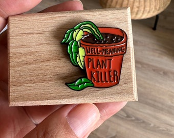 Well Meaning Plant Killer Enamel pin -  Plant lovers - Hard Enamel Pins - Lapel Pin - Birthday Gift Funny