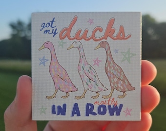 Got My Ducks Mostly in a Row Refrigerator Magnet