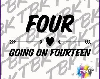 Toddler 4 Going on Fourteen SVG, Printable, Iron-on, PNG, PDF, Silhouette 4th Birthday