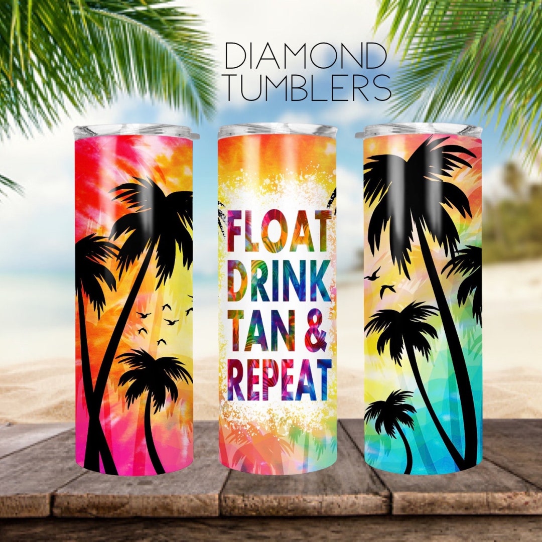 Float Drink Tan Repeat Summer Tumbler Beach Tumbler 20 Oz Etsy