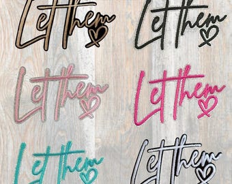 Let them embroidered patch - iron on - glitter
