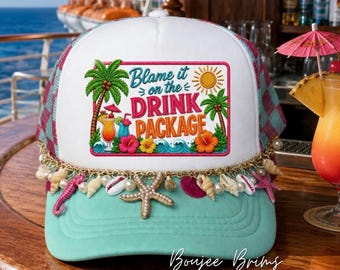 Blame it on the drink package trucker hat, cruise life, cruise ship, vacation hat.
