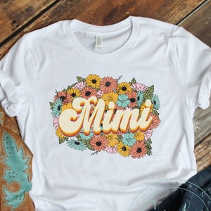 Mimi Shirt, Floral Retro Graphic T-Shirt, Mother&#39;s Day Gift Idea, Blessed Mimi Shirt, Pretty Shirt For Grandmother, Gifts For Mimi, Mimi Tee