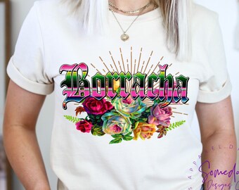 Borracha Shirt, Mexico Hispanic Shirt, Latina Power Shirt, Drinking shirt, Latina Chingona T-Shirt, Spanish Girl Outfit, Pretty Chicana Tee