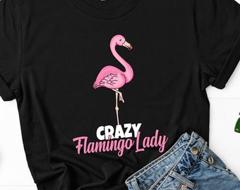 Crazy Flamingo Lady, Flamingo Lover, Flamingo Quote Shirt, Inspirational Tee, Womens Beach Shirt, Summer Vacation Gift Tshirt, Funny Summer