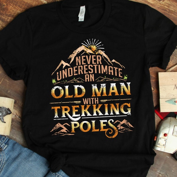 Funny Mens Hiking Shirt, Hiking Lovers Gift, Nature Lover Gift, Mens Outdoor Gift, Backpacker Shirt, Mens Camping Tshirt, Old Man Tshirt