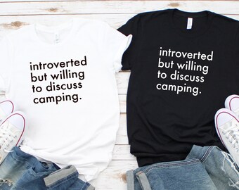 Funny Camper Shirt, Introverted But Willing To Discuss Camping, Nature Lover, Minimalist Shirt, Couples Camping Shirt, Gift For Campers