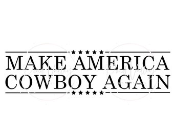 Make America Cowboy Again SVG | cowboy svg | cowgirl svg | western svg | country svg | shirt | sign | png | digital download