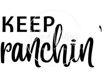 Puede incluir: Gráfico de texto en blanco y negro que dice "KEEP ranchin'" en una fuente estilizada.