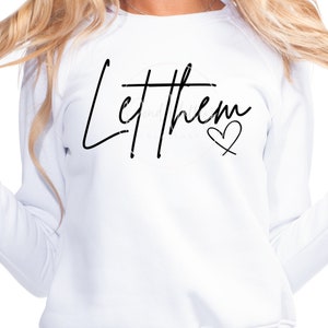 Let Them SVG | inspirational svg | motivational svg | mental health svg | self love svg | tee | shirt | png | jpg
