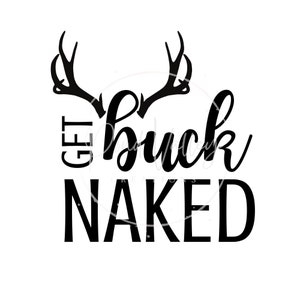 Get Buck Naked SVG | funny bathroom sign svg | antlers svg | hunter svg | hunting svg | png | jpg